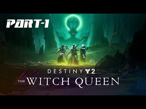 DESTINY 2 THE WITCH QUEEN Gameplay Walkthrough Part 1 CAMPAIGN