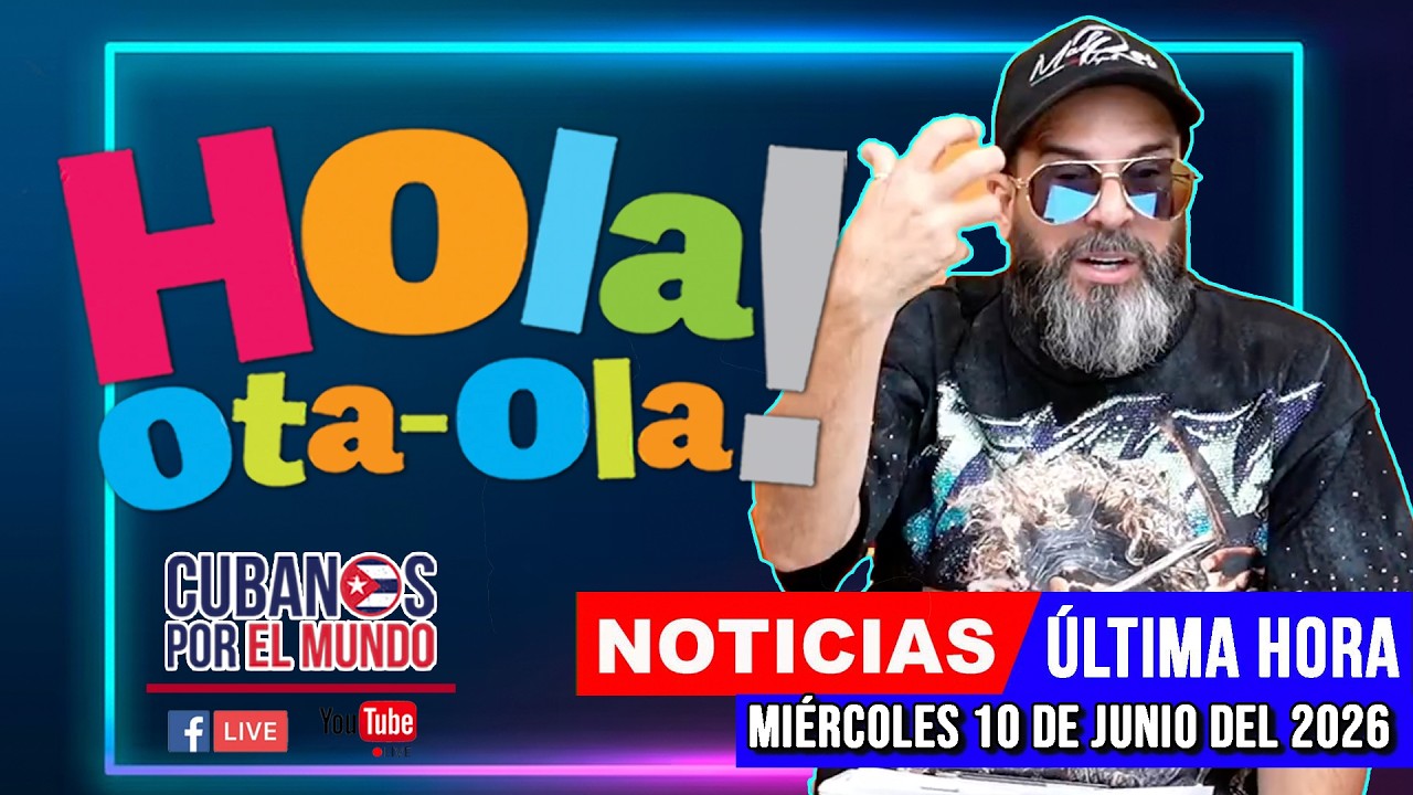 Alex Otaola en vivo, noticias de Cuba - Hola! Ota-Ola (miércoles 10 de junio del 2026)
