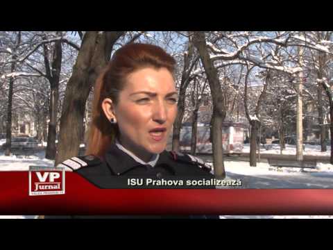 ISU Prahova socializează