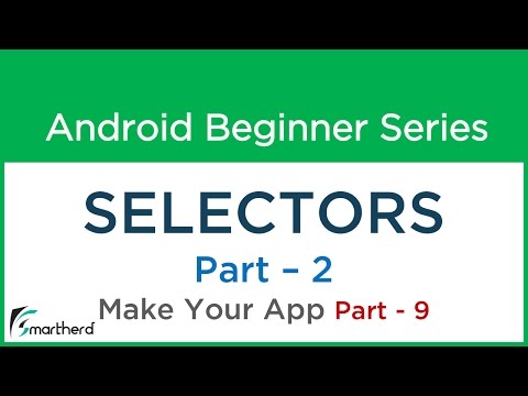42 Android Tutorial Selectors in Android 2 Make Your Android App Part 9