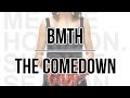 Bring Me The Horizon - The Comedown (Lyrics ...