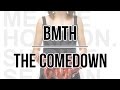 Bring Me The Horizon - The Comedown (Lyrics ...