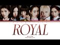 IVE (아이브) - Royal Lyrics (Han/Rom/Eng/Color Coded/Lyrics/가사) | bingsoosh