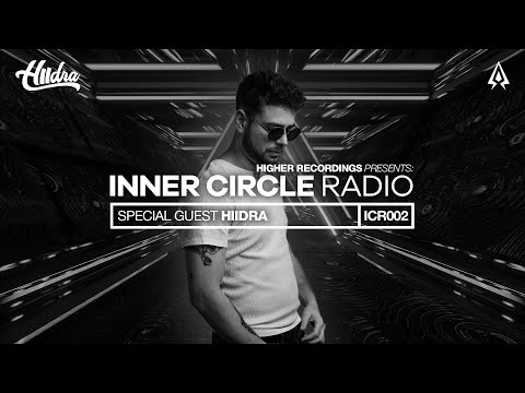 INNER CIRCLE RADIO – SPECIAL GUEST MIX: HIIDRA