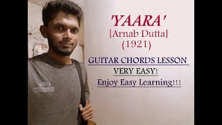 Yaara - 1921 | Guitar Chords Lesson Tutorial | Hindi | Arnab dutta,Harish Sagane