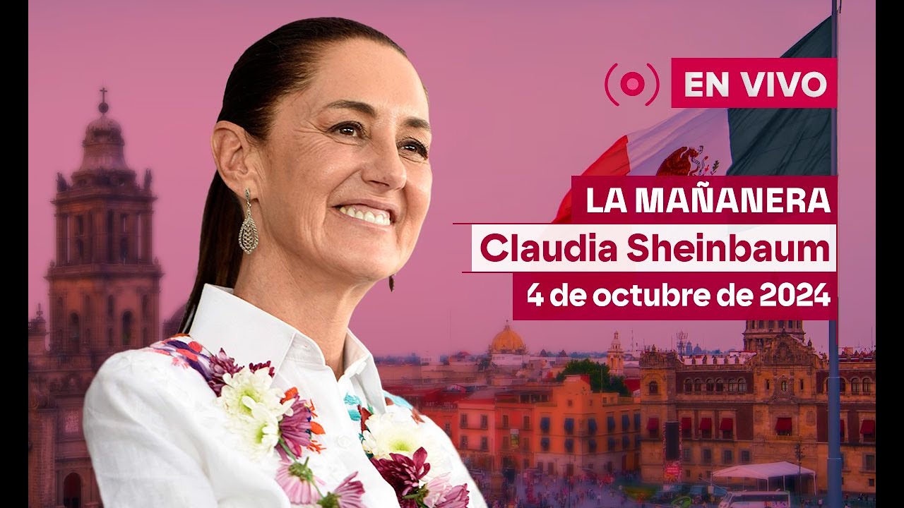 Mañanera de Claudia Sheinbaum, 4 de octubre de 2024 | EN VIVO