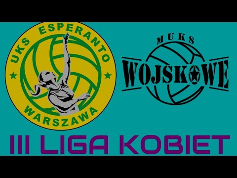 III Liga Kobiet: UKS Esperanto - MUKS Wojskowe Warszawa