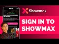 ShowMax Login How To Login Sign In Into Showmax Account Online 2024