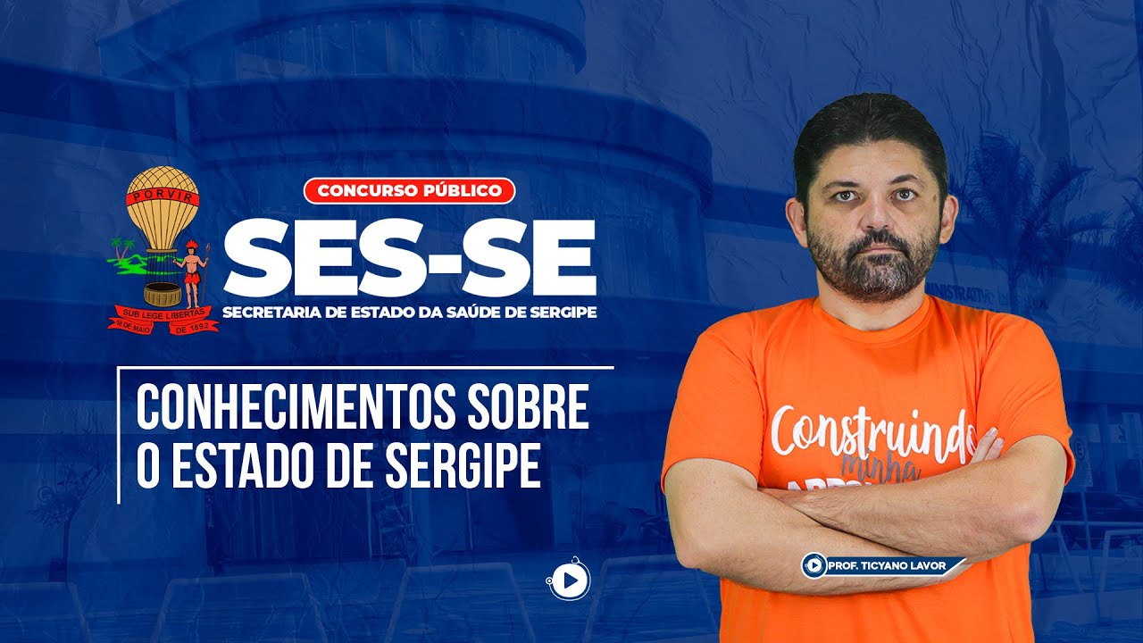 Concurso SES-SE - Conhecimentos sobre o Estado de Sergipe | Aula Gratuita