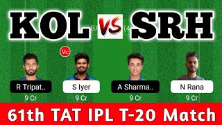 kol vs srh dream11 prediction, kol vs srh ipl 2022, kolkata vs sunrisers hyd dream11 team,kol vs srh