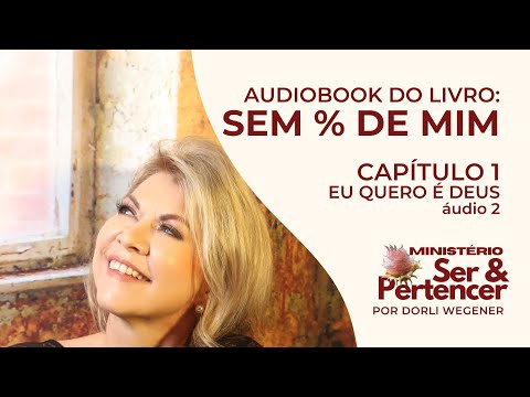 Audiobook do Livro: SEM % DE MIM - Cap 1 - EU QUERO É DEUS - Parte 2