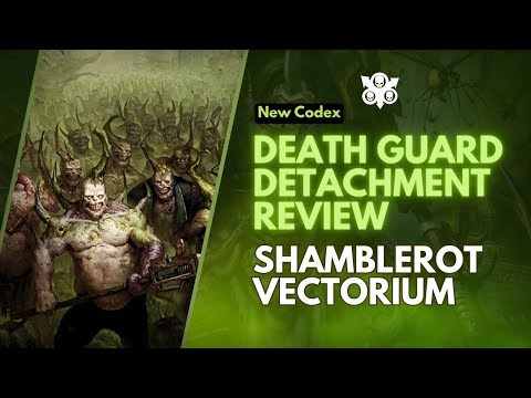 10th Edition Death Guard, Detachment Deep Dive: Shamblerot Vectorium