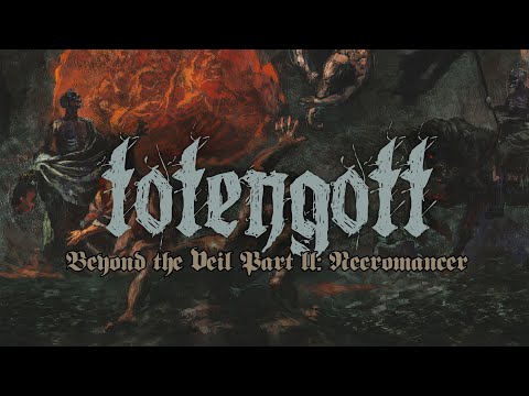 Totengott - Beyond The Veil Part II: Necromancer