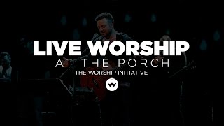 The Porch Worship | Shane &amp; Shane October 9th, 2018