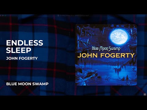 John Fogerty - Endless Sleep from Blue Moon Swamp