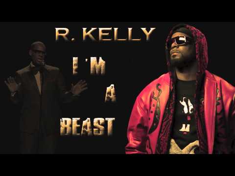 R. Kelly - I'm A Beast