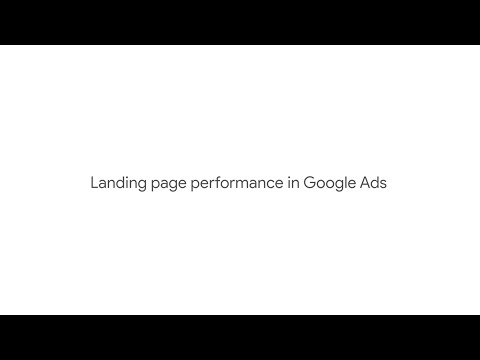 , title : 'Landing page performance in Google Ads'