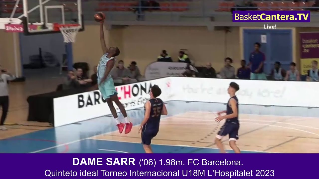 DAME SARR ('06) 1.98m. FC Barcelona. Quinteto ideal Torneo U18 L'Hospitalet 2023 #BasketCantera.TV