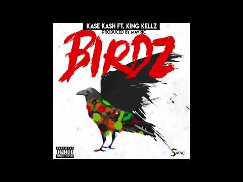 Kase Kash - Birdz (Audio) ft. E.H.B King Kellz