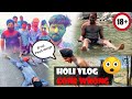 Holi Vlog Ashleel Hain Ye Launde Bda Gand Paya A Salya Ne