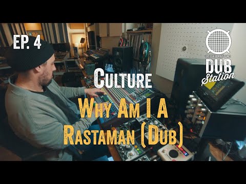 Culture - Why Am I A Rastaman [DUB] 🎛️ DUBSTATION | Ep.#04