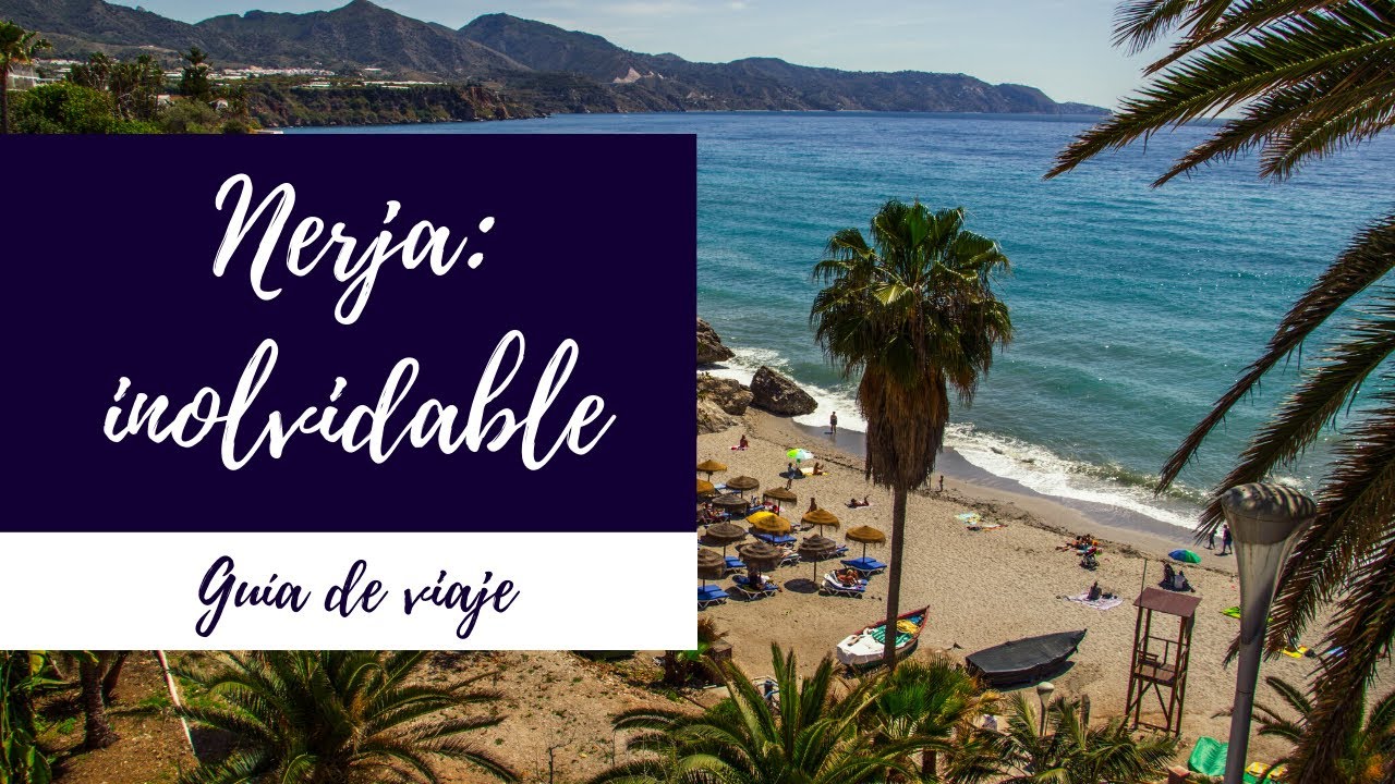 ¡VIAJE INOLVIDABLE! - Cómo Disfrutar en NERJA