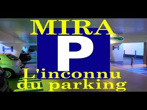 MIRA - L'inconnu du parking