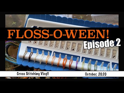 FlossTube #67 - Floss-O-Ween Episode 2 - October Stitching Vlog Continues On!