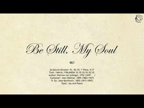 461 Be Still, My Soul || SDA Hymnal || The Hymns Channel