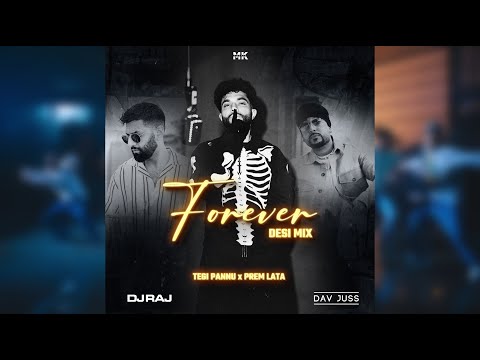 FOREVER - DESI MIX (REMIX) | TEGI PANNU | DAV JUSS | DJ RAJ | DHOL MIX