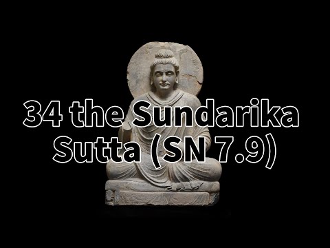 34 the Sundarika Sutta (SN 7.9)