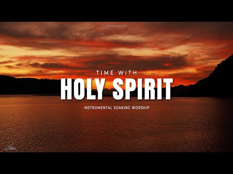 TIME WITH HOLY SPIRIT // INSTRUMENTAL SOAKING WORSHIP // SOAKING WORSHIP MUSIC