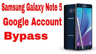 Samsung Galaxy Note 5  FRP Google Account Bypass Easy and Quick!!