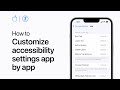 How to customize accessibility settings app by app on iPhone, iPad, and iPod touch | Apple Support