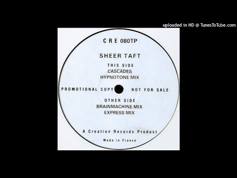 Sheer Taft~Cascades [Hypnotone Mix]