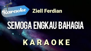 Download lagu [Karaoke] Semoga engkau bahagia - Ziell ferdian | (Karaoke) mp3