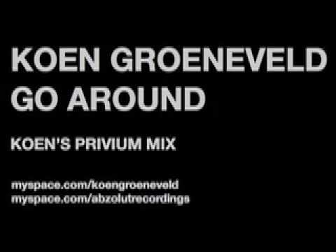 Koen Groeneveld - Go Around (Koen's Privium Mix)