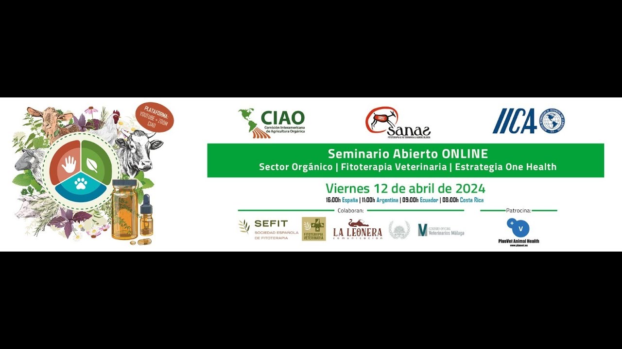 "Seminario Abierto ONLINE Sector Orgánico| Fitoterapia Veterinaria| Estrategia One Health CIAO-SEFIT