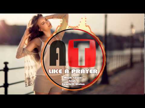 Mark Lower - Like A Prayer (feat. Scarlett Quinn)