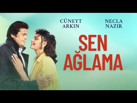 Sen Ağlama Türk Filmi | FULL | Cüneyt Arkın | Necla Nazır
