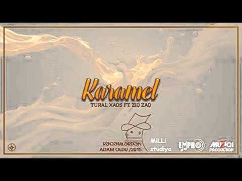 Tural Xaos ft.ZiqZaq - Karamel(MiLLi & MuZiqi)
