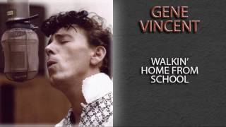 GENE VINCENT - WALKIN' HOME FROM SCHOOL
