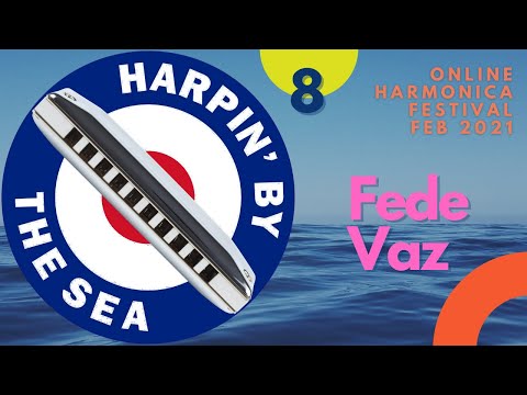 HARPIN' BY THE SEA 2021 - Fede Vaz
