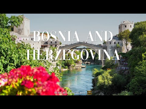 Bosnia and Herzegovina 4K - Beautiful Nature Videos with Relaxing Music - UltraHD