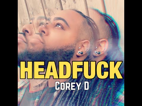 Corey D - Headfuck (Official lyric video)