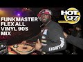 Funkmaster Flex All Vinyl 90's Hip-Hop Mix LIVE on Hot 97 NYC - Part 4