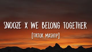 Snooze x We Belong Together (Lyrics) (TikTok Mashup) allierock