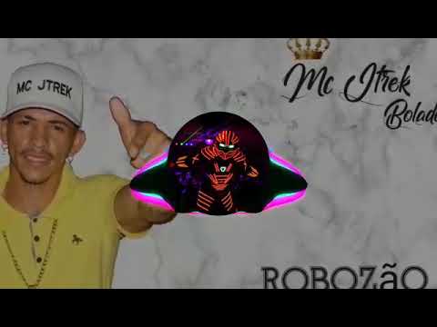 Mc Jtrek Bolado - Robozão(Oficial)