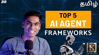 Top 5 AI Agent Frameworks 2025 | Tamil | Karthik's Show