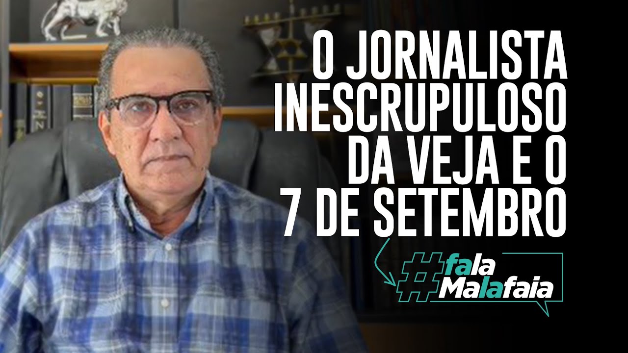 O jornalista inescrupuloso da Veja e o 7 de setembro
